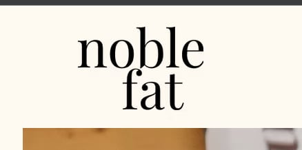 Noble Fat