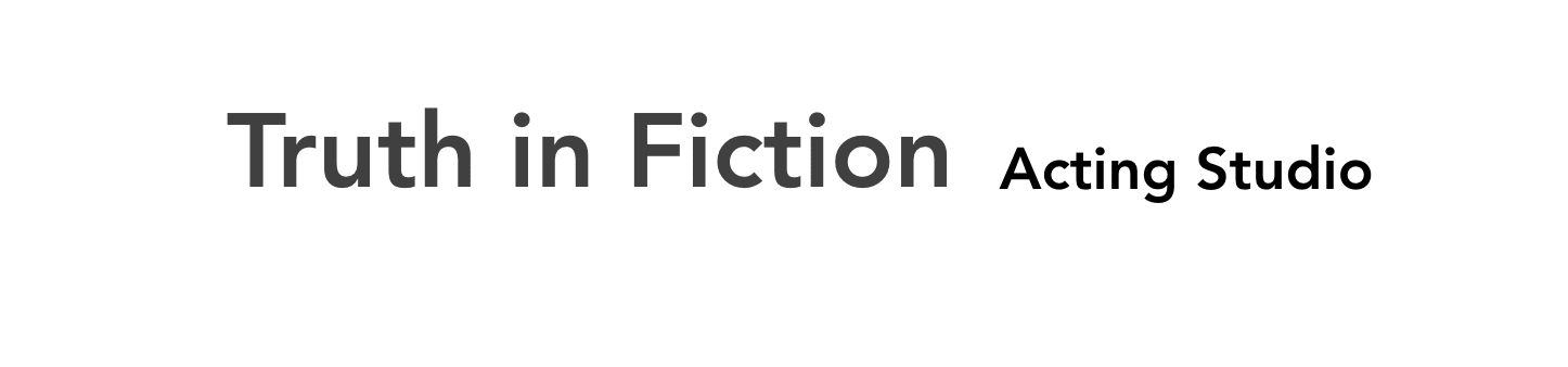 Truth in Fiction Acting Studio