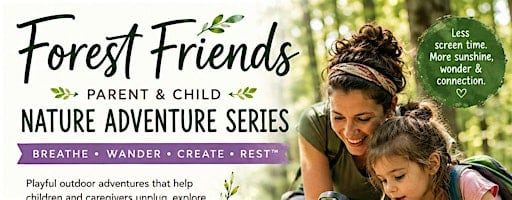Forest Friends: Parent & Child Nature Adventure Series