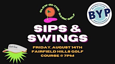 Sips & Swings GLOW-IN-THE-DARK Golf Outing