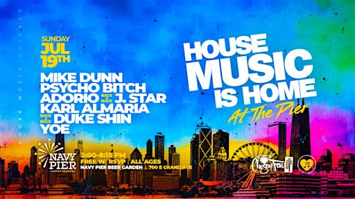 House Music is Home at Navy Pier. Free w RSVP.