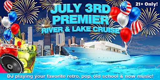 July 3rd River & Lake Cruise Independence Celebration