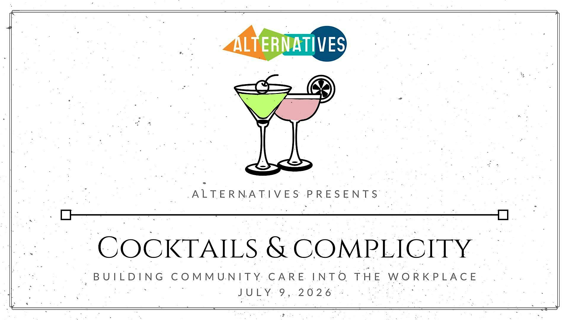 Cocktails & Complicity: Community Care in the Workplace