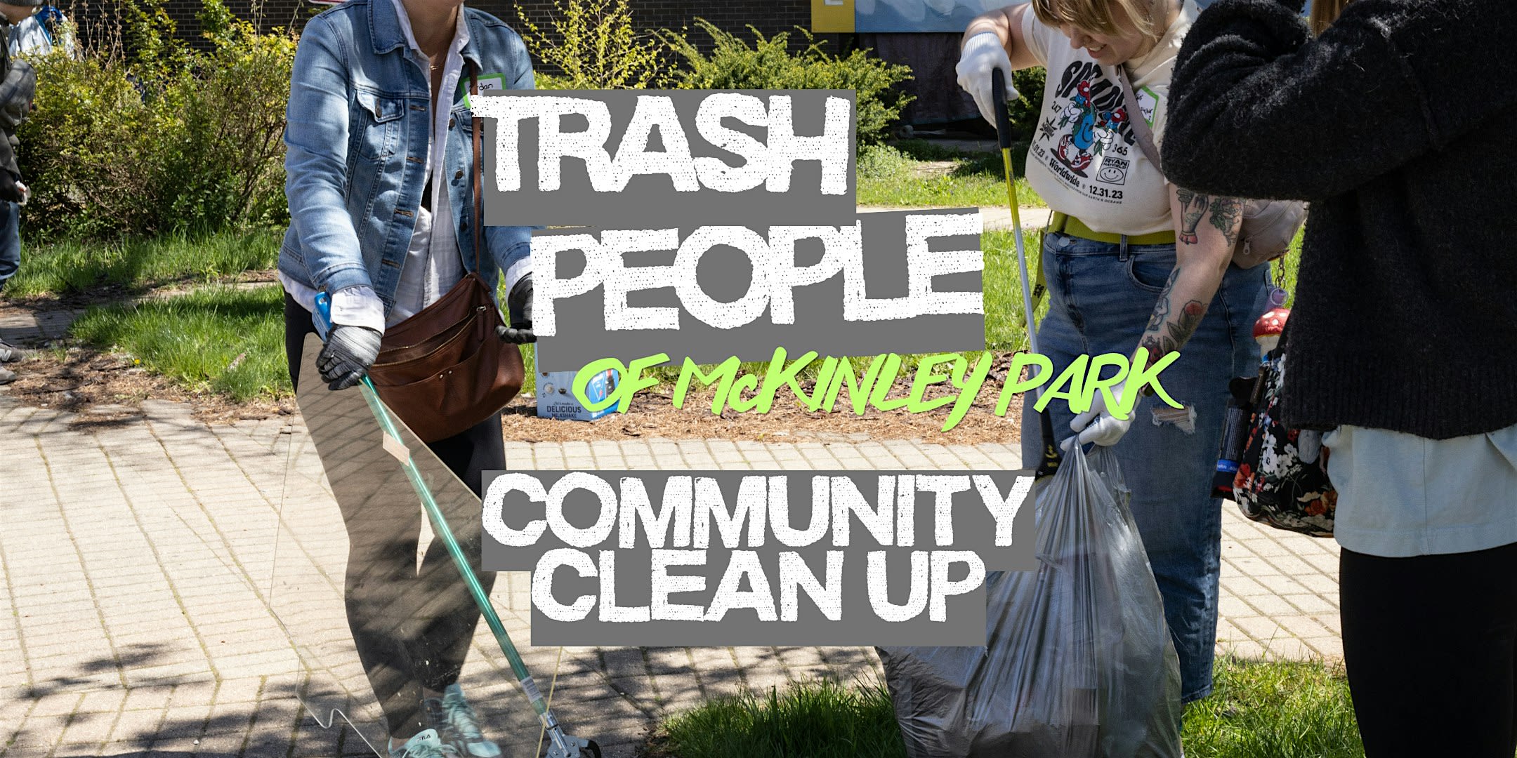 Trash People of McKinley Park x Electric Funeral: Community Clean-up!
