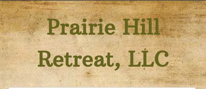 Prairie Hill Retreat, LLC 