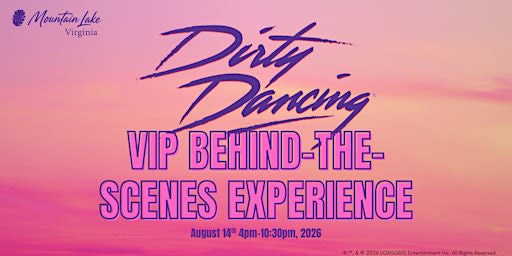 Dirty Dancing VIP Behind the Scenes Experience