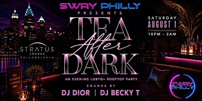 Tea After Dark - Sway's Nighttime Rooftop Soiree
