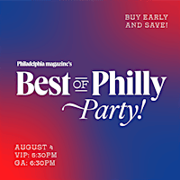 Philadelphia magazine's Best of Philly Party Presented by Penn Medicine
