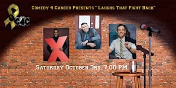 Comedy 4 Cancer Presents. "Laughs That Fight Back"
