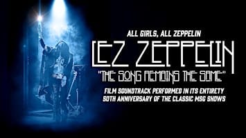 Lez Zeppelin: The Song Remains The Same - 50th Anniversary Celebration