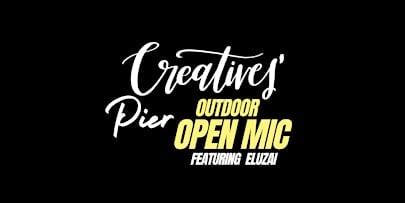 Creatives' Pier | Outdoor Open Mic ft. Eluzai
