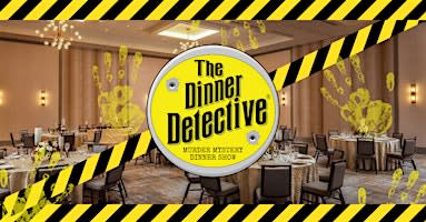 The Dinner Detective True Crime Mystery Dinner Show
