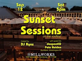SUNSET SESSIONS at Millworks rooftop - FREE House Music event