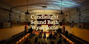 Sound Bath by Candlelight Wyandotte
