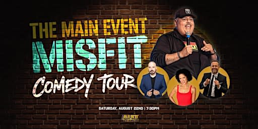 The Main Event Misfit Comedy Tour with Headliner Phil Medina