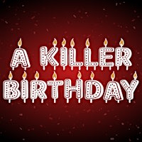 A Killer Birthday - Murder Mystery Dinner (September 5)