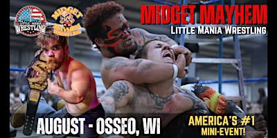 Osseo WI - Midget Mayhem / Little Mania Mini Wrestling! (Ages 18+)