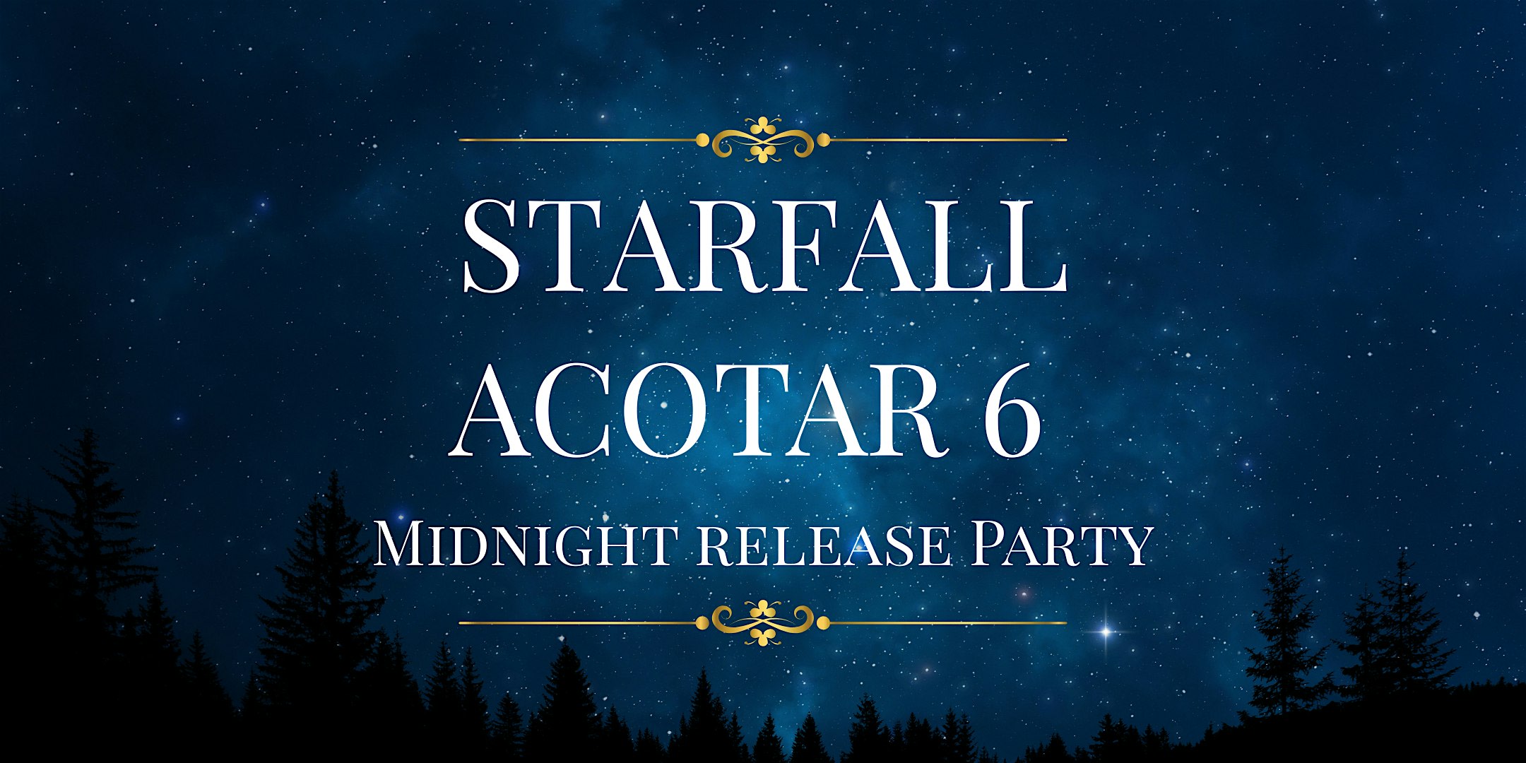 Starfall: Acotar 6 release party