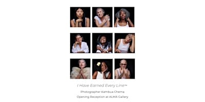 I Have Earned Every Line—Opening Reception
