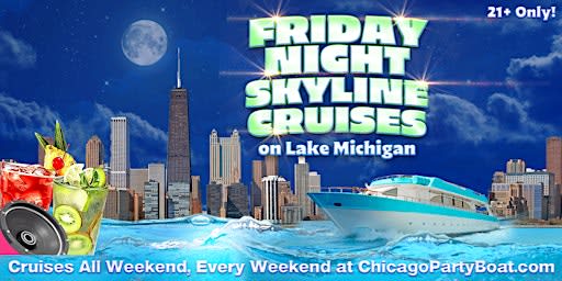 Friday Night Skyline Cruises on Lake Michigan | 21+ | Live DJ | Full Bar