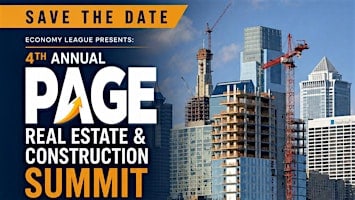 Economy League Presents: 4th Annual PAGE Real Estate & Construction Summit