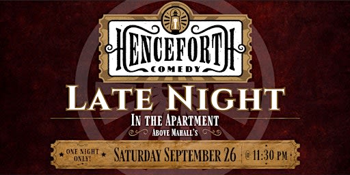 Henceforth Comedy Late Night