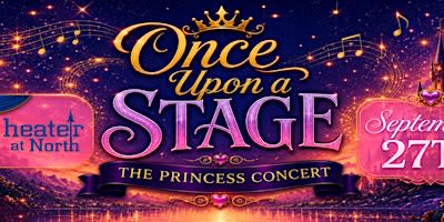 "Once Upon a Stage" The Princess Concert
