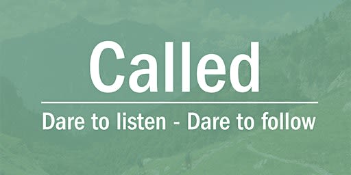 Called: Dare to listen - Dare to follow