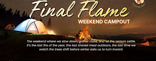 The Final Flame Weekend Campout