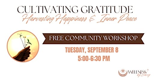 Cultivating Gratitude: Harvesting Happiness & Inner Peace Workshop