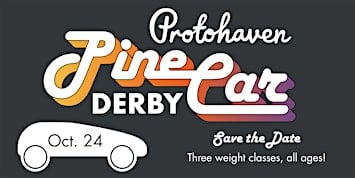 Protohaven Pine Car Derby Fundraiser