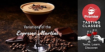 Tasting Class: Variations of the Espresso Martini