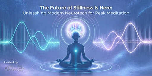 The Future of Stillness Is Here: Unleashing Neurotech for Peak Meditation