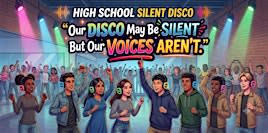 Silent Disco (High School Admission Grades 9-12/Ages 14-19)