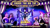 UNDER THE BIG TOP: Drag Variety
