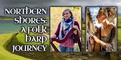 Northern Shores: A Folk Harp Journey (In Person Tickets)