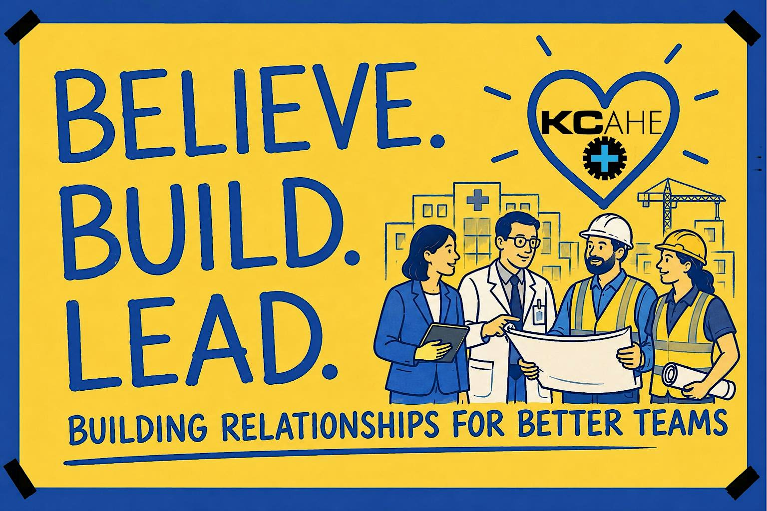 Believe. Build. Lead: Building Relationships for Better Teams