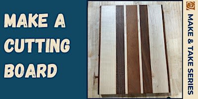 Make & Take: Cutting Boards