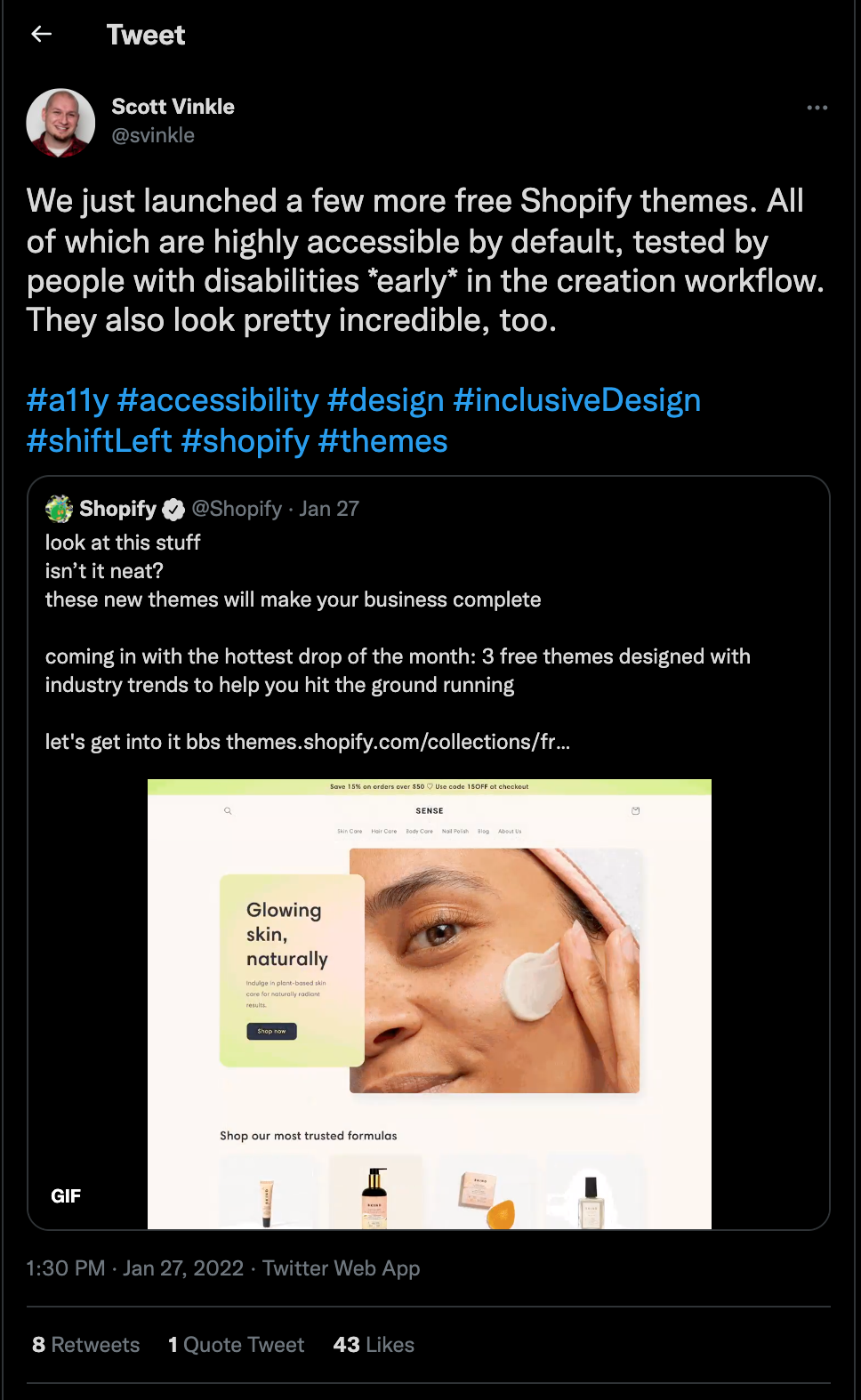 screenshot of retweet of shopify's theme release from scott vinkle with text that reads We just launched a few more free Shopify themes. All of which are highly accessible by default, tested by people with disabilities *early* in the creation workflow. They also look pretty incredible, too. followed by multiple hashtags for accessibility