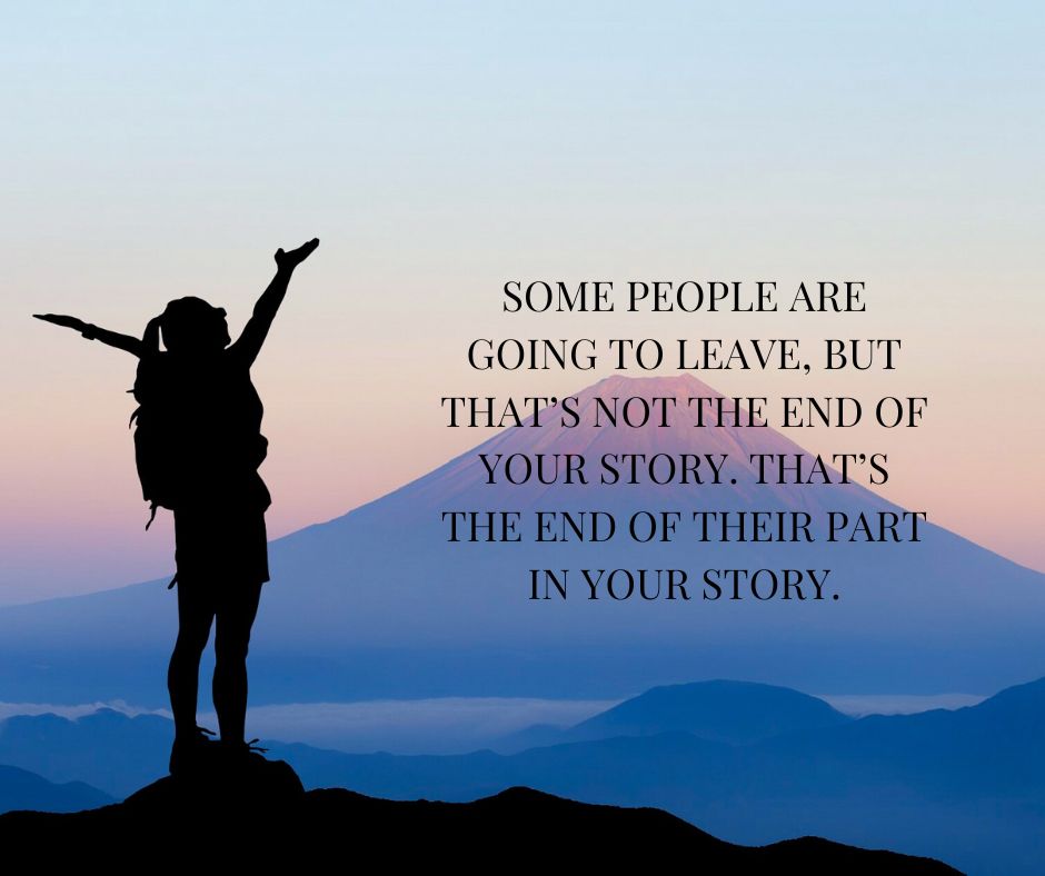 Some people are going to leave, but that's not the end of your story