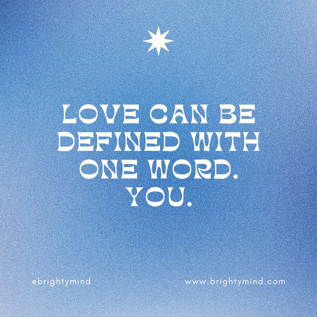 Love can be defined with one word. You