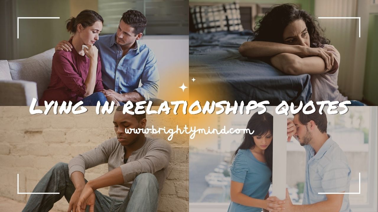 48 Quotes About Lying In Relationship That Will Change Your Love Life