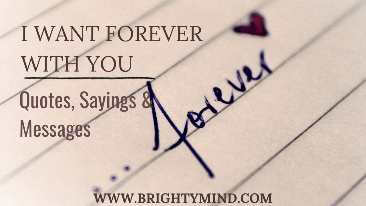 49 I Want Forever With You Quotes, Messages & Sayings