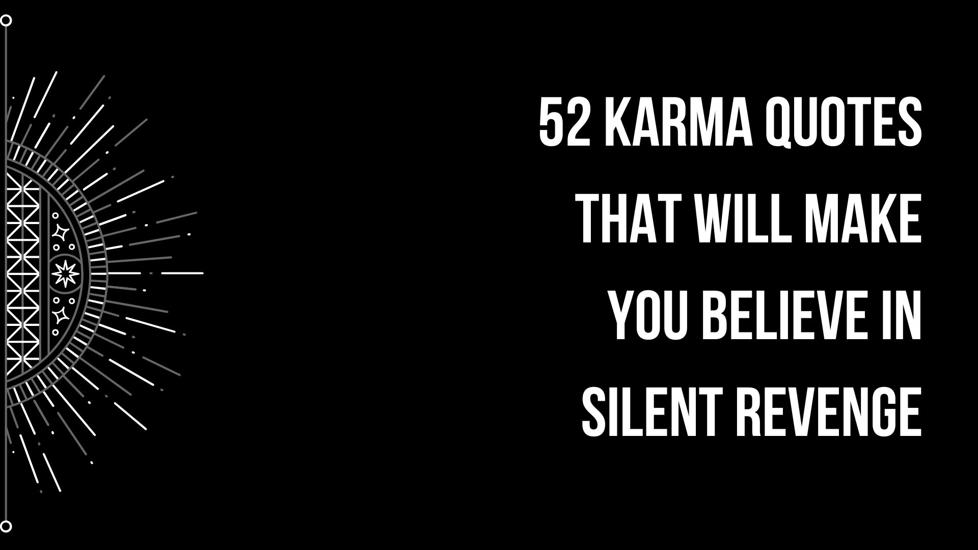 52 Karma Quotes That Will Make You Believe in Silent Revenge