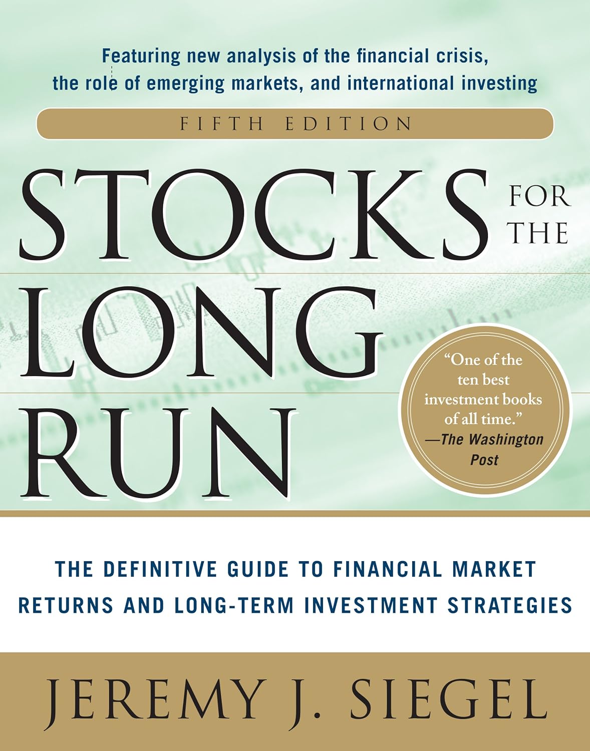 Stocks for the Long Run: The Definitive Guide to Financial Market Returns & Long-Term Investment Strategies