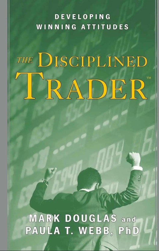 The Disciplined Trader: Developing Winning Attitudes