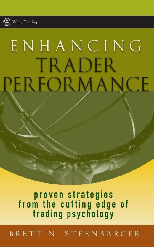 Enhancing Trader Performance: Proven Strategies From the Cutting Edge of Trading Psychology