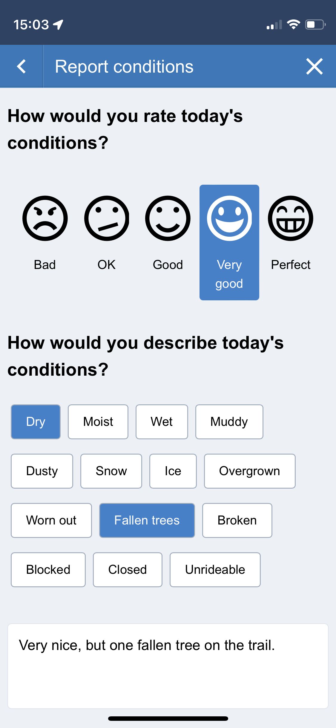 Leave a condition report and let others know if it is muddy or dry