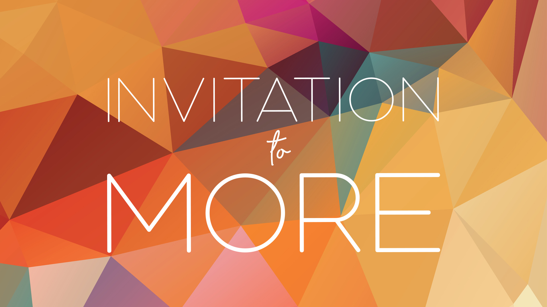 Invitation To More