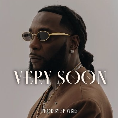 VERY SOON - Burna Boy x Omah Lay Type Beat | Emotional Afrofusion | Afrobeat x TrapSoul